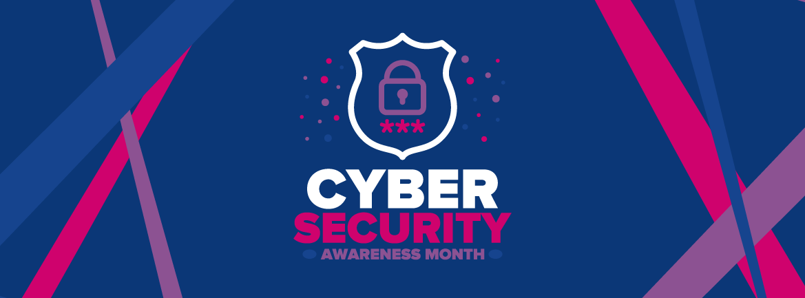 Tips from Cybersecurity Awareness Month 2022